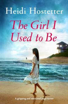 The Girl I Used to Be: A gripping and emotional page-turner Read online