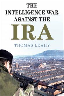 The Intelligence War against the IRA Read online