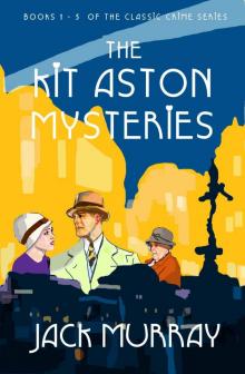 The Kit Aston Mysteries (All Five Books) Read online
