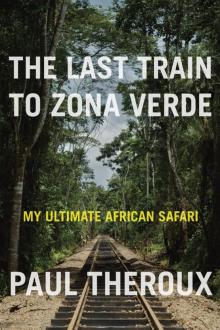The Last Train to Zona Verde Read online