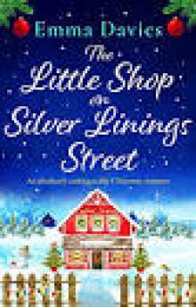 The Little Shop on Silver Linings Street: An absolutely unforgettable Christmas romance Read online