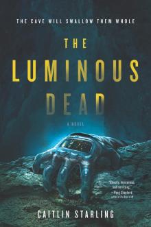 The Luminous Dead Read online