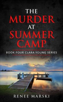 The Murder At Summer Camp (Clara Young Series Book 4)