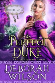 The Perfect Duke (Valiant Love) (A Regency Romance Book) Read online