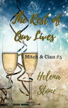The Rest of Our Lives (Mitch & Cian Book 5) Read online