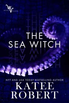 The Sea Witch: A Wicked Villains Novel