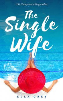 The Single Wife : 'Liane Moriarty meets Elin Hilderbrand in an addictive summer read' Read online