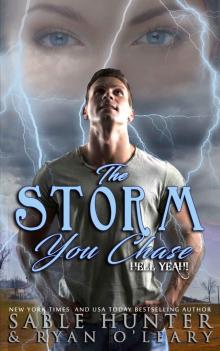 The Storm You Chase (Hell Yeah!)