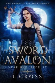 The Sword of Avalon: Year One Recruit (The Sword of Avalon Academy Book 1) Read online