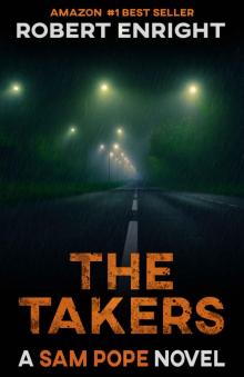 The Takers: An action packed thrill ride that you won't put down. (Sam Pope Series Book 2) Read online