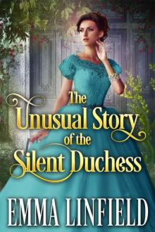 The Unusual Story of the Silent Duchess: A Historical Regency Romance Novel Read online