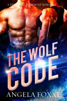 The Wolf Code: A Thrilling Werewolf Romance Read online