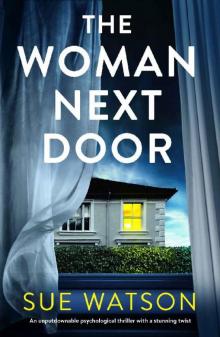The Woman Next Door: An unputdownable psychological thriller with a stunning twist Read online