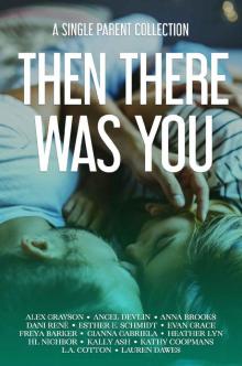 Then There Was You: A Single Parent Collection Read online