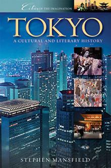 Tokyo: A Cultural and Literary History (Cities of the Imagination Book 34)