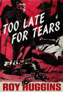 Too Late for Tears Read online