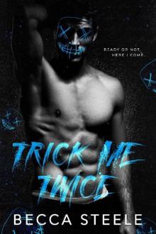 Trick Me Twice: An Enemies to Lovers High School Bully Romance Read online