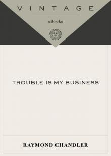 Trouble Is My Business