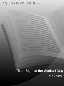 Turn Right at the Spotted Dog Read online
