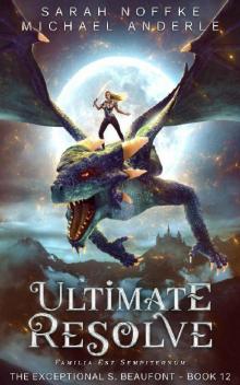 Ultimate Resolve (The Exceptional S. Beaufont Book 12)