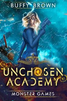 Unchosen Academy: Monster Games Read online