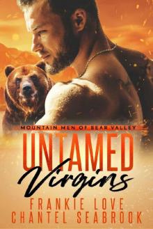 Untamed Virgins (Mountain Men of Bear Valley Book 1) Read online