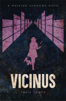 Vicinus (Walking Shadows Book 3) Read online