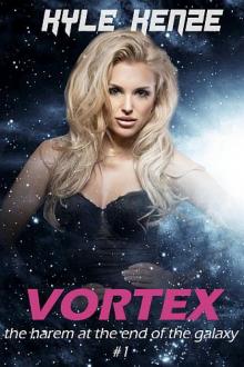 Vortex (The Harem at the End of the Galaxy, #1) Read online
