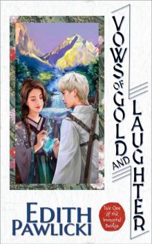 Vows of Gold and Laughter (The Immortal Beings Book 1)