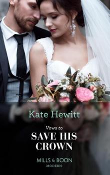 Vows To Save His Crown (Mills & Boon Modern) Read online