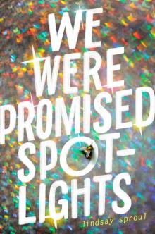 We Were Promised Spotlights Read online