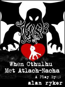 When Cthulhu Met Atlach-Nacha Read online