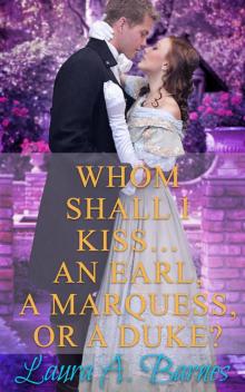 Whom Shall I Kiss... an Earl, a Marquess, or a Duke? Read online