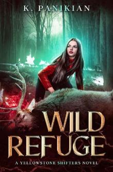 Wild Refuge: A Yellowstone Shifters Novel Read online
