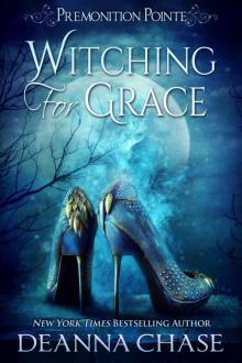 Witching For Grace: Premonition Pointe, Book 1 Read online