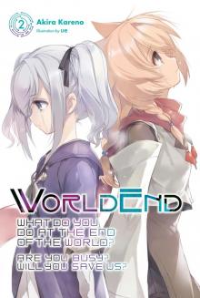 WorldEnd: What Do You Do at the End of the World? Are You Busy? Will You Save Us?, Vol. 2 Read online