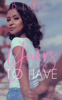 Yours to Have: A Novella Read online