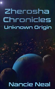 Zherosha Chronicles- Unknown Origin Read online