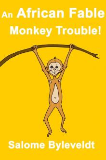 An African Fable: Monkey Trouble! (Book #6, African Fable Series) Read online
