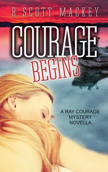 Courage Begins: A Ray Courage Mystery Novella Read online