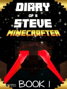 Minecraft: Diary of a Stoic Steve in a New Minecraft World (Unofficial Minecraft Book) (The Undiscovered Minecraft World Book 1) Read online