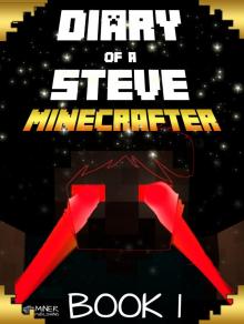 Minecraft: Diary of a Stoic Steve in a New Minecraft World (Unofficial Minecraft Book) (The Undiscovered Minecraft World Book 1)