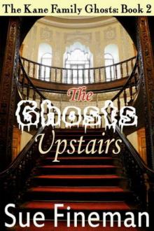 2 The Ghosts Upstairs Read online
