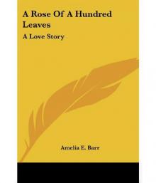 A Rose of a Hundred Leaves: A Love Story Read online