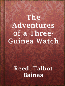 The Adventures of a Three-Guinea Watch Read online