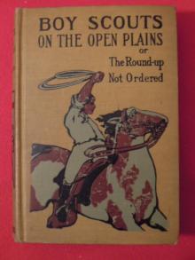 Boy Scouts on the Open Plains; Or, The Round-Up Not Ordered