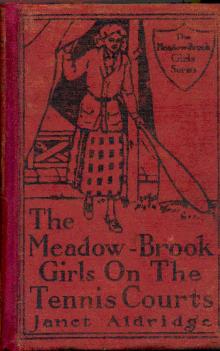 The Meadow-Brook Girls on the Tennis Courts; Or, Winning Out in the Big Tournament Read online