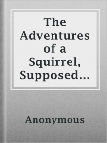 Adventures of a Squirrel, Supposed to be Related by Himself Read online