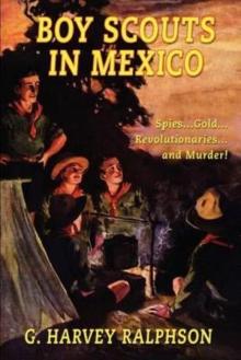 Boy Scouts in Mexico; Or, On Guard with Uncle Sam Read online
