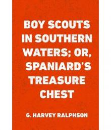 Boy Scouts in Southern Waters; Or, Spaniard's Treasure Chest Read online